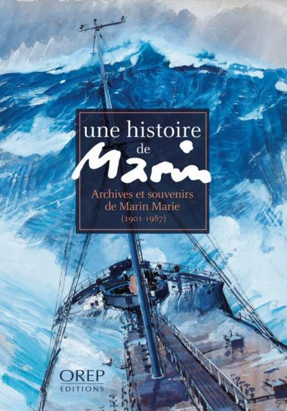 Une histoire de Marin – Archives et souvenirs de Marin-Marie (1901-1987)