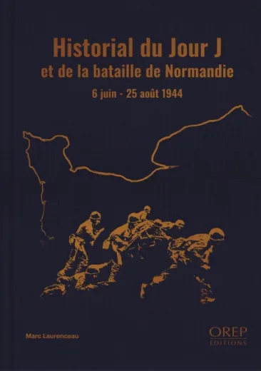 Historial du Jour J et de la bataille de Normandie – 6 juin - 25 août 1944