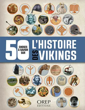 50 choses à savoir sur l'histoire des Vikings